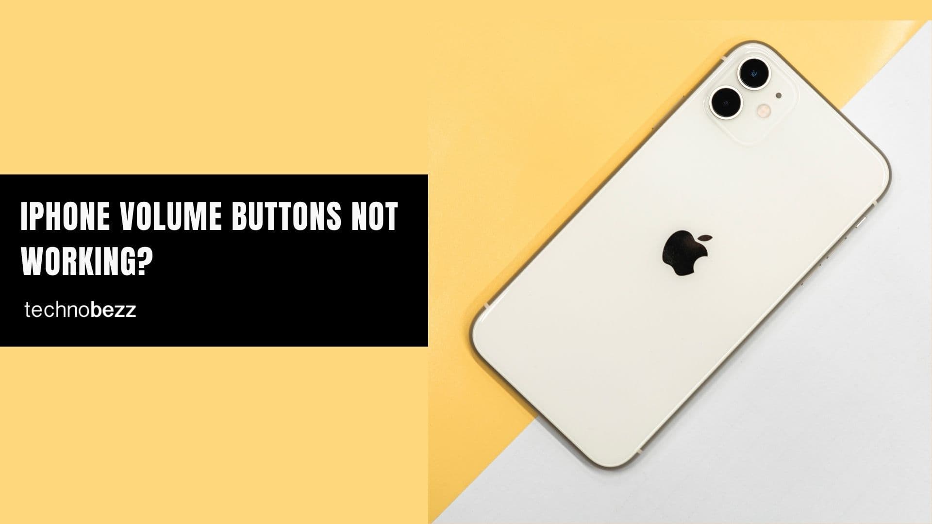 iPhone Volume Buttons Not Working - 11 Ways To Fix It
