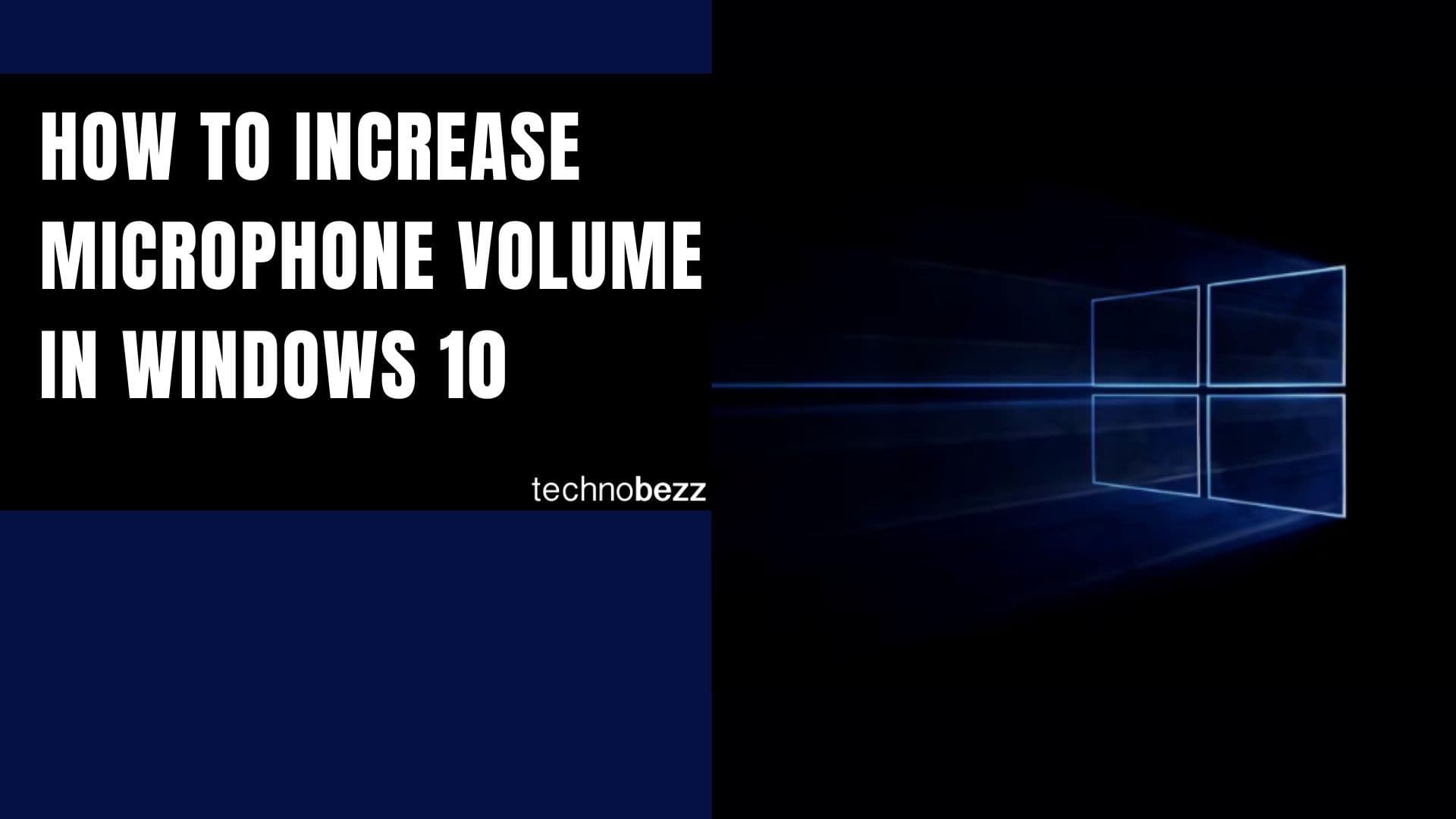 How To Increase Microphone Volume In Windows 10