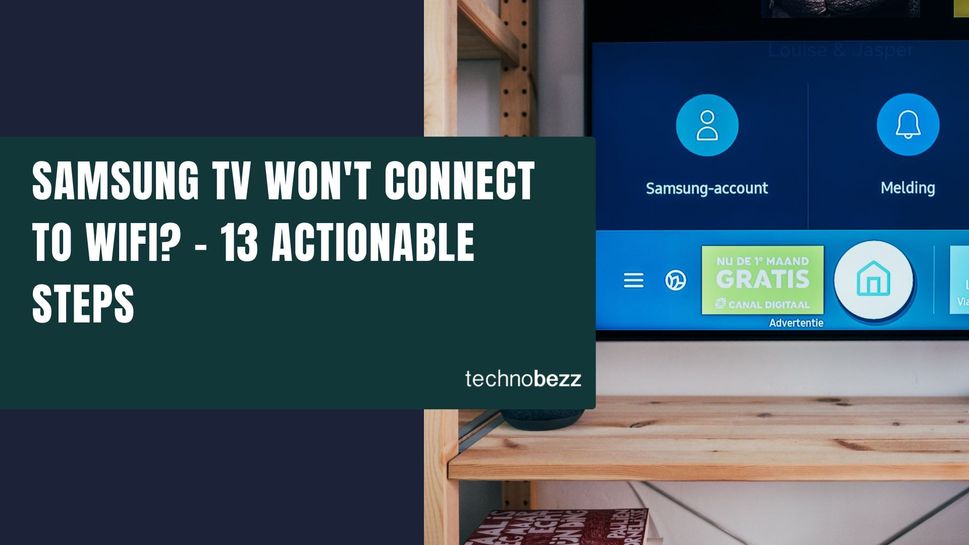 Samsung TV Won't Connect to WiFi? - 13 Actionable Steps